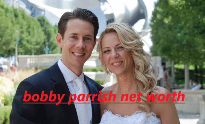 bobby parrish net worth