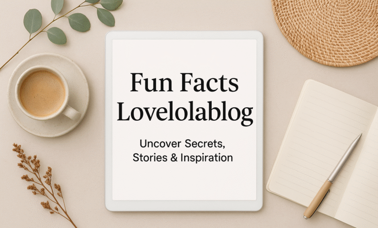 fun facts lovelolablog