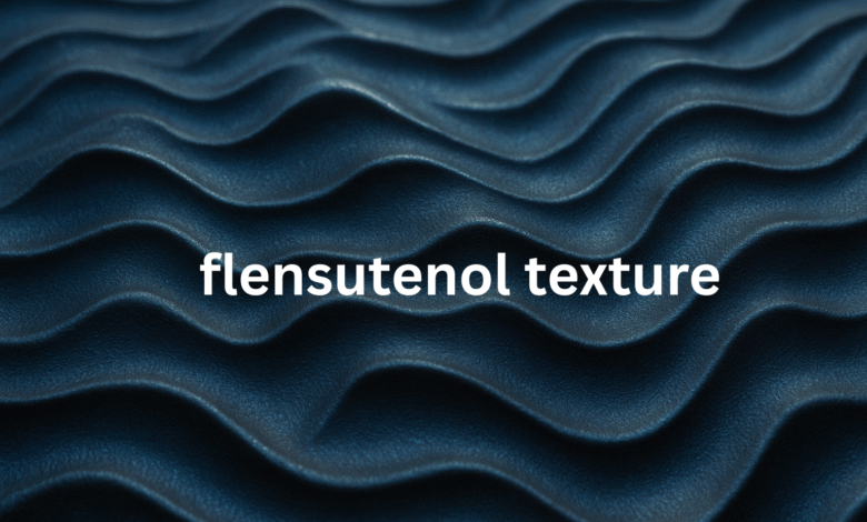 flensutenol texture