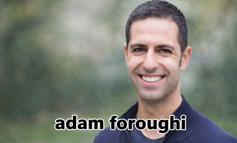 Adam Foroughi