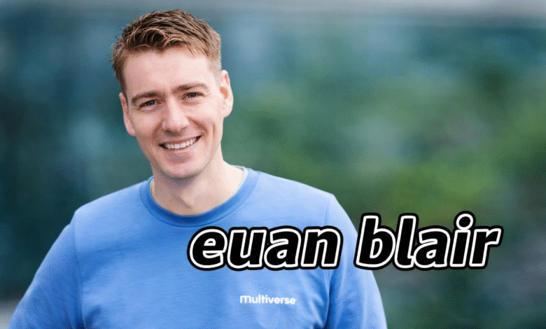 Euan Blair net worth